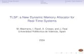 TLSF: a New Dynamic Memory Allocator for Real-Time Systems · 2018. 12. 29. · Dynamic Storage Allocation TLSF Remarks / Open Questions Fragmentation memory constraints Real-time