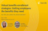 Virtual benefits enrollment strategies: Getting employees the ......Virtual benefits enrollment strategies: Getting employees the benefits they need Sun Life’s your partner for virtual