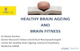 Healthy Brain Ageing and Fitness · • Maintaining healthy brains & gaining mental fitness – the latest scientific evidence • Protective factors against cognitive impairment