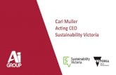 Carl Muller Acting CEO Sustainability Victoria · Energy efficiency An energy assessment will identify potential energy efficiency improvements for your business, review pricing tariffs,