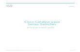 Cisco Catalyst 9300 Series Switches Data Sheet...The Catalyst 9300 Series is designed for Cisco StackWise® technology, providing flexible deployment with support for nonstop forwarding