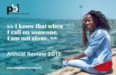 I know that when I call on someone, I am not alone. AR2017.pdf · Annual Review 2017 I know that when I call on someone, I am not alone. 4 2017 in Numbers 6 Where we work 29 Financial