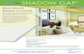 SHADOW GAP - BlueLinx...ING S ALL SHADOW GAP™ Real Wood Ready to Install No hassle with the PrimeLinx® self-spacing innovation PrimeLinx® Shadow Gap™ is one of today’s hottest