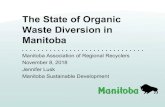 The State of Organic Waste Diversion in Manitoba · Organic Waste in Manitoba • 916,054 tonnes of waste disposed in 2017 • 30-40% of waste disposed is organic material • 274,816