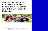 Adopting a Child from Foster Care in New York State · A Guide for Prospective Adoptive Parents Important Note To Foster Parents: If you are a foster parent in New York State, you