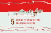 5 Traveling to Peru Things to Know Before...Things to Know Before 5 Traveling to Peru 1 You will need plenty of cash on hand One of the first things that travellers to Peru should