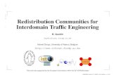Redistribution Communities for Interdomain Trafﬁc Engineering · RIPE RIS [RIS02] Route Views [Mey02] during the period January 2001 -April 2002 in conjunction with whois databases