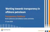 Working towards transparency in offshore petroleum · Working towards transparency in offshore petroleum . Transparency Taskforce. Perth Conference and Exhibition Centre and Online.