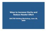 Ways to Increase Clarity and Reduce Reader Eﬀort · 6/6/2009  · Ways to Increase Clarity and Reduce Reader Eﬀort BACTER Wring Workshop, June 18, 2009