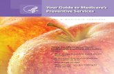 Your Guide to Medicare’s Preventive Services · Whether it’s online, in person, or on the phone, Medicare is committed to helping people get the information they need to make
