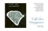 New Café des Voyageurs Café des Voyageurs 2014 · 2016. 11. 14. · Café des Voyageurs Ras el Hanut es una mezcla compuesta, según algunos, por cerca de cuarenta clases de especies