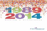 2014 - CareSource · 2014. 6. 25. · In January 2014, our 25th year, CareSource had 1 million members. Our numbers are growing CareSource added 100,337 new members from December
