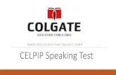 MADE EXCLUSIVELY FOR COLGATE CAMP CELPIP Speaking Test€¦ · provides detailed and accurate information, while Example 2 communicates basic information in a simple way. S(arnple