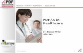 PDF/A in Healthcare...5. September 2012 2 PDF/A in Healthcare Dr. Bernd Wild Managing Director PDF/H stands for “PDF in Healthcare“ PDF/H is not an ISO standard!! it‘s a sort