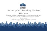FY 2014 CoC Funding Notice Webcast€¦ · Webcast Notice of Funding Availability (NOFA) for the Fiscal Year (FY) 2014 Funds in the FY 2013-FY 2014 Continuum of Care Competition Office