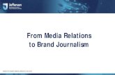 From Media Relations to Brand Journalism · to Brand Journalism . Who We Are. Angela Showell: Academic Team Leader. Debbie Goldberg: Media Relations. Edyta Zielinska: Science & Research.