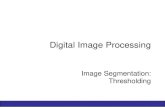 Digital Image Processing Shoubra... · Digital Image Processing Image Segmentation: Thresholding. 2 of 24 Contents So far we have been considering image processing techniques used