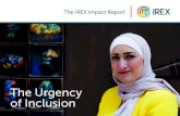 The Urgency of Inclusion - IREX · IREX is a registered 501(c)3 nonprofit. We are grateful to the more than 250 individuals and organizations that generously support our efforts.