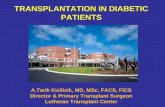 TRANSPLANTATION IN DIABETIC PATIENTS · •Diabetes is the pandemic of the new millennium • 24 million diabetics (17.5 million diagnosed) • Diabetes is the most common cause of