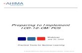 Preparing to Implement ICD-10-CM/PCS · Preparing to Implement to ICD-10-CM/PCS AHIMA 2009 HIM Webinar Series 3 Notes/Comments/Questions Background Regulation Timelines • January