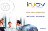 INOV INESC INOVAÇÃO - Technology for Security · INOV INESC INOVAÇÃO is a leading private non-profit Research and Technology Organization in Portugal. It provides Consultancy,