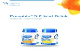 Fresubin 3.2 kcal Drink - Fresenius Kabi · What is Fresubin 3.2 kcal Drink? Fresubin 3.2 kcal Drink is a special nutritious drink for people who are unwell and cannot manage enough