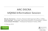 ARC DECRA UQR&I Information Session · • A DECRA Recipient must obtain legal right to work and reside in Australia for the duration of the Award and cannot spend more than one third