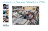 Introduction to Parametric Rolling Motion (PRM)...Effects of Parametric Rolling Motion (PRM) • Unsafe and unpleasant to crew • Lead to sudden severe rolling motion • Angle of