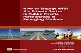 How to Engage with the Private Sector in Public-Private ... · How to engage with the private sector in public-private partnerships in emerging markets / Edward Farquharson, Clemencia