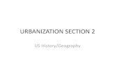 URBANIZATION SECTION 2 - Sault Schools€¦ · URBANIZATION SECTION 2 US History/Geography. Americans Migrate to Cities •1860 = 10million •1900 = 30 million •Cities had –Running