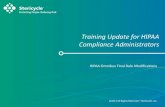 Training Update for HIPAA Compliance Administrators Adm… · • Increases liability and focus on privacy and security compliance for Business Associates (BAs) and upon Covered Entities