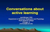 A conversation about active learning€¦ · learning takes place inside the learner and only inside the learner.” • Must involve some change in the brain, but the details of