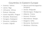 New Countries in Eastern Europe - Berkeley County School District · 2016. 4. 14. · Countries in Eastern Europe •Estonia- Tallinn •Latvia- Riga •Lithuania- Vilnius •Poland-