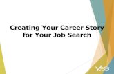 Creating Your Career Story for Your Job Search · 2020. 3. 25. · Introduction • YES – Non-profit – In existence for 20+ years – 3 departments: Entrepreneurship, Artist and