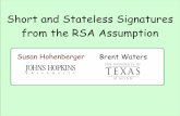 New Short and Stateless Signatures from the RSA Assumption · 2009. 10. 26. · RSA Construction Public Key: N, h, and H: {0,1}* -> primes. Sign: Let Mi := first i bits of M. s :=