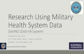 Research Using Military Health System Data DaVINCI (DoD-VA ......Only administrative data is available (similar to what would be available for Medicare claims) when TRICARE has obligation