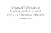 Enhanced Traffic Control Bundling (eTCB) to prevent COVID ......•Shortage of PPE •The front-line healthcare workers received inadequate training for IPC, leaving them with a lack