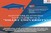 SOFTWARE PLATFORM TO BUILD & RUN A SMART UNIVERSITY · smart ERP >Cloud ERP: Be less concerned about the IT assets and infrastructure. Just hop into our Cloud based ERP platform and