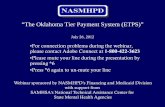 The Oklahoma Tier Payment System (ETPS)” Tier... · Care Authority (OHCA), the state’s Medicaid agency, ODMHSAS was able to accomplish something that many cash-strapped state
