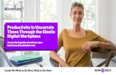 Productivity in Uncertain Times Through the Elastic Digital ... files/News...3 Productivity in Uncertain Times Through the Elastic Digital Workplace No industry is immune. All are