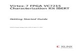 Virtex-7 FPGA VC7215 Characterization Kit IBERT Getting ... · Chapter 1: VC7215 IBERT Getting Started Guide Extracting the Project Files The Vivado project files required to run