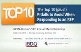 The Top 10 (plus!) Pitfalls to Avoid When Responding to an RFP...The Top 10 (plus!) Pitfalls to Avoid When Responding to an RFP NCMA Boston’s 58th Annual March Workshop March 13,