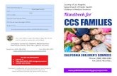 Parent/Legal Guardian hild CCS FAMILIES...Welcome to CCS (California Children’s Services) We care about your child’s health! We hope this booklet will help you understand: the