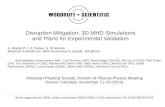 Disruption Mitigation: 3D MHD Simulations and Plans for ...Disruption Mitigation: 3D MHD Simulations and Plans for Experimental Validation S. Woodruff, J. E. Stuber, S. Schetterer