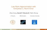 New Low Rank Approximation with Entrywise 1-Norm Error - IBM · 2017. 2. 16. · OPT bA - A 1 Song-Woodruff-Zhong Low Rank Approximation with Entrywise ... Background modeling from