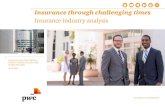 Insurance through challenging times - PwCInsurance Industry Analysis April 2016 About this publication We are pleased to present the fifth edition of PwC’s analysis of major insurers’