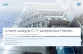 A Pattern Catalog for GDPR Compliant Data Protection · A Pattern Catalog for GDPR Compliant Data Protection Dominik Huth, 22.11.2017, PoEM Doctoral Consortium ... EU General Data