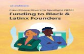 Funding to Black & Latinx ... Crunchbase Diversity Spotlight 2020 Funding to Black and Latinx founders