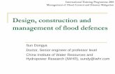 Design, construction and management of flood defences · River bed (widening floodplain, reducing resistance, deepening channels, etc) ... Flood management system Observations (rainfall,
