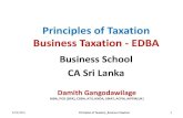 Employment Income Business Taxation - EDBA...management are exercised. Sri Lanka 3/22/2015 Principles of Taxation_Business Taxation 19 Chp.1 - Principles of Taxation Year of Assessment
